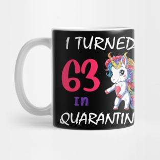 I Turned 63 in quarantine Cute Unicorn Mug